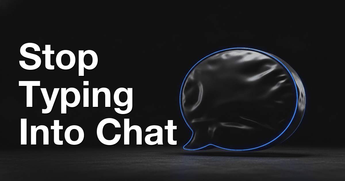 You Left ChatGPT for Claude. You're Still Typing Into a Chat Box.