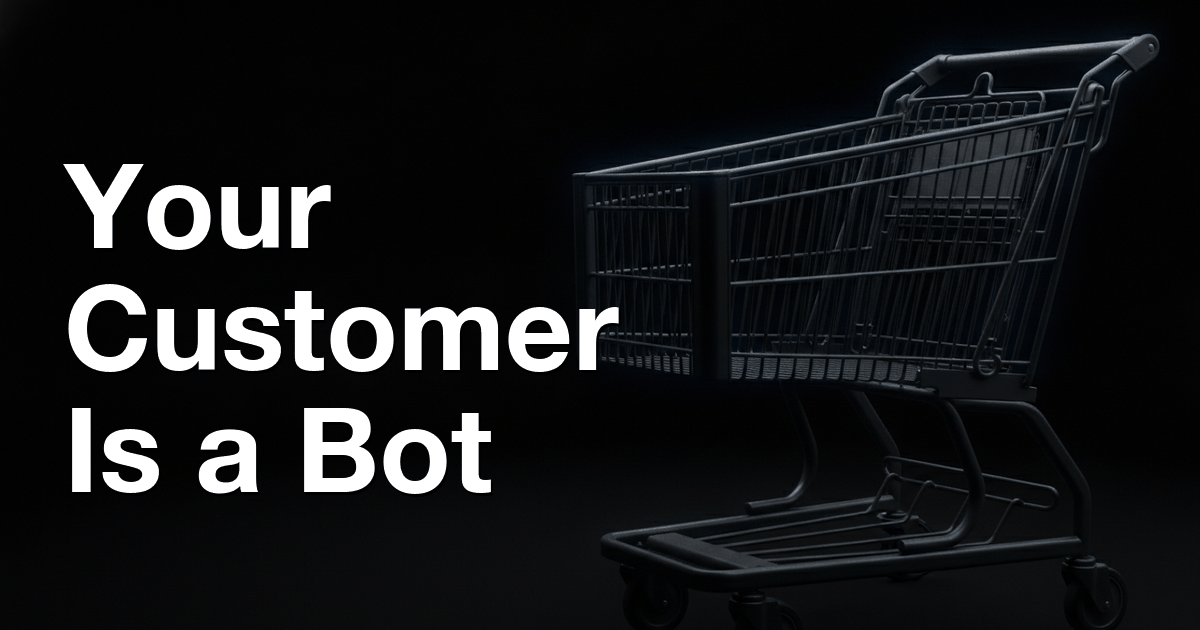 Your Next Best Customer Is a Bot